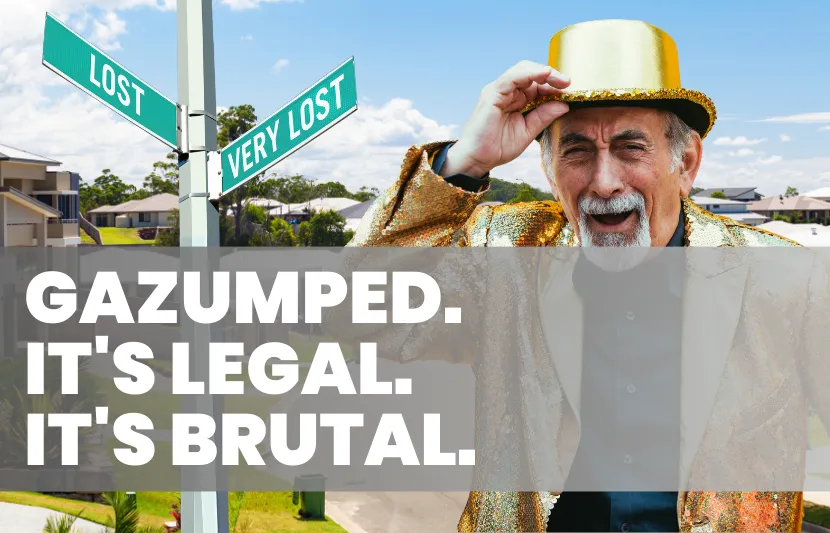 Older man in a sparkling gold jacket and hat smiling while tipping his hat. Behind him is a suburban street with houses and a street sign reading “Lost” and “Very Lost.” White overlay text reads “Gazumped. It’s Legal. It’s Brutal.