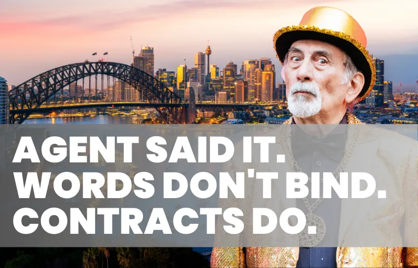 Sydney property warning graphic: “Agent said it. Words don’t bind. Contracts do.” Man in gold hat with Sydney Harbour Bridge in background.